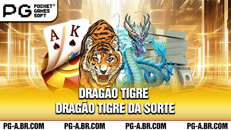 Dragão Tigre – Dragão Tigre da Sorte